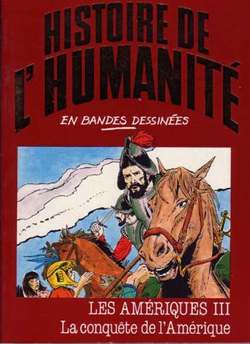 Histoire de l'humanité en bandes dessinées Tome 35 Les Amériques III - La conquête de l'Amérique