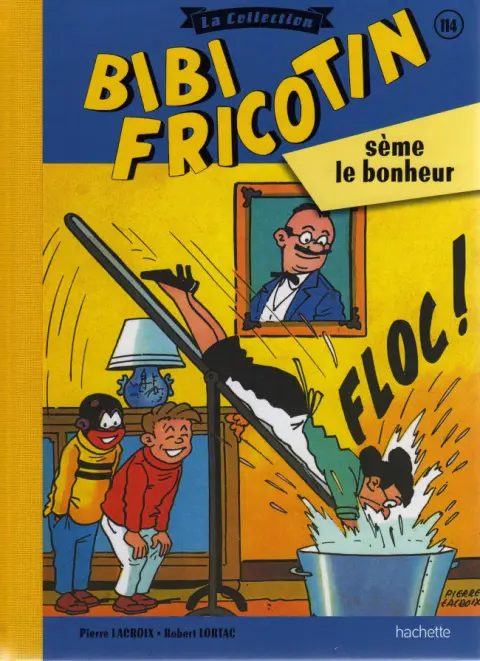 Bibi Fricotin Tome 114 Bibi Fricotin sème le bonheur