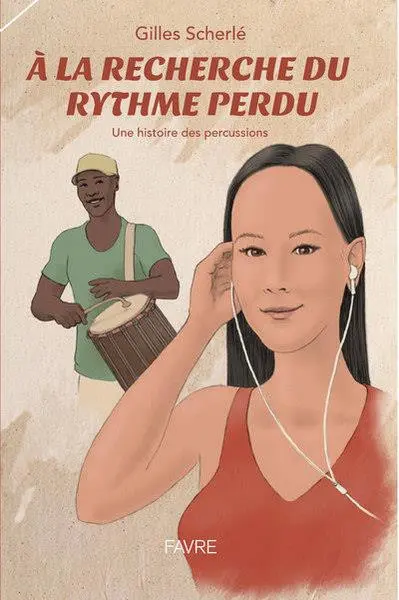 À la recherche du rythme perdu Une histoire de percussions