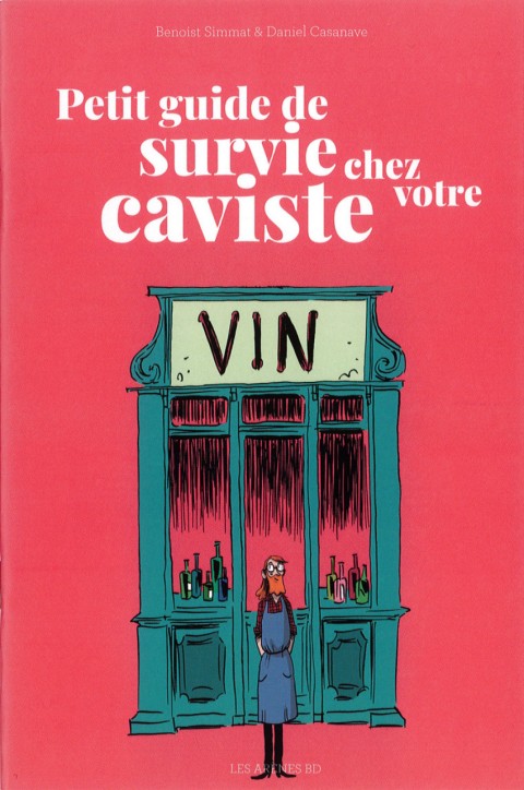 Couverture de l'album L'Incroyable Histoire du vin Petit guide de survie chez votre caviste