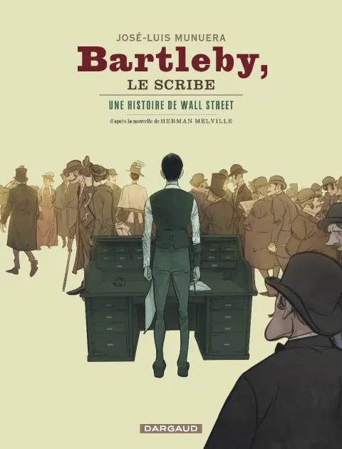 Bartleby, le scribe Une histoire de Wall Street