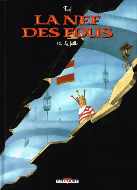 La Nef des fous Tome 10 La faille