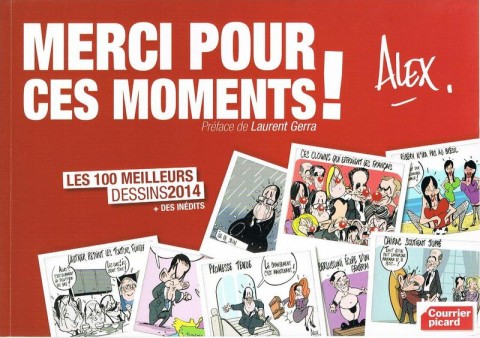 Alex - Dessins de presse Merci pour ces moments - les 100 meilleurs dessins 2014 + des inédits