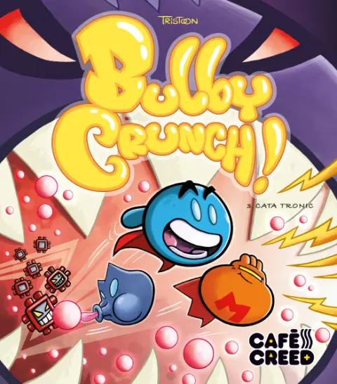 Bulby Crunch ! 3 Cata Tronic