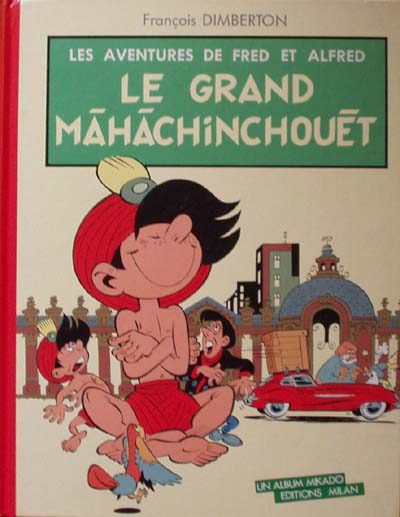 Couverture de l'album Les aventures de Fred et Alfred Tome 2 Le grand Mâhâchinchouêt