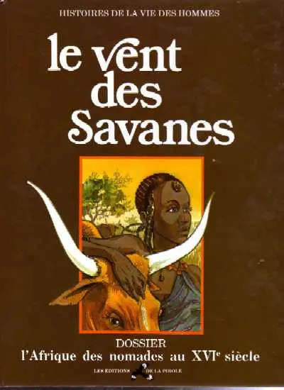 Histoires de la vie des hommes Tome 7 Le vent des savanes