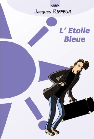 Couverture de l'album Jacques Riffeur Tome 1 l'étoile Bleue