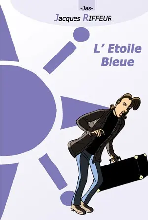 Jacques Riffeur Tome 1 l'étoile Bleue