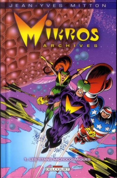 Couverture de l'album Mikros Archives Tome 1 Les Titans microcosmiques