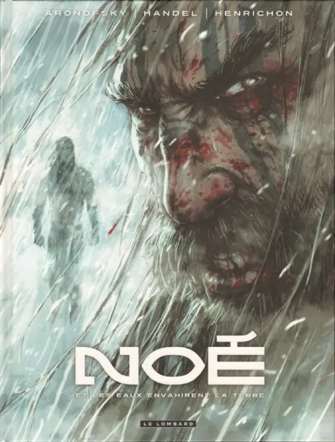 Noé Tome 3 Et les eaux envahirent la terre