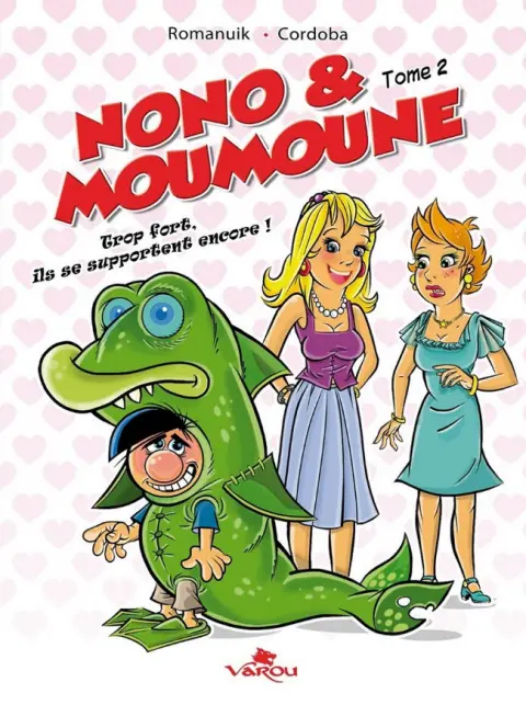 Nono & Moumoune Tome 2 Trop fort, ils s'aiment encore !