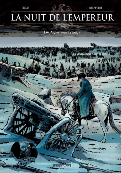 La Nuit de l'Empereur Tome 2 Les Aigles sous la neige