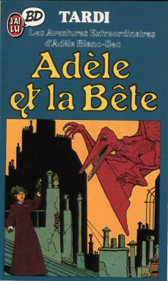 Couverture de l'album Les Aventures Extraordinaires d'Adèle Blanc-Sec Tome 1 Adèle et la Bête