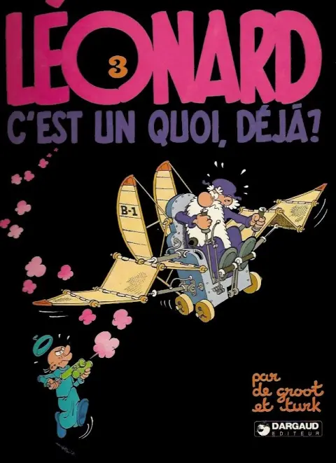 Couverture de l'album Léonard Tome 3 Léonard c'est un quoi, déjà ?