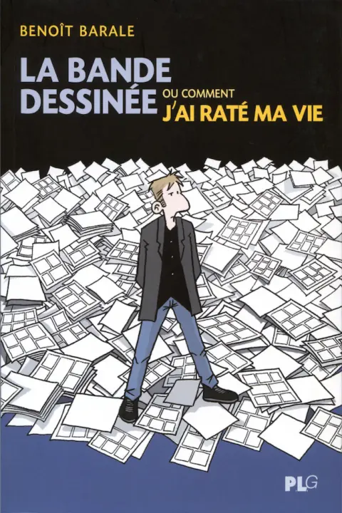La Bande dessinée ou comment j'ai raté ma vie