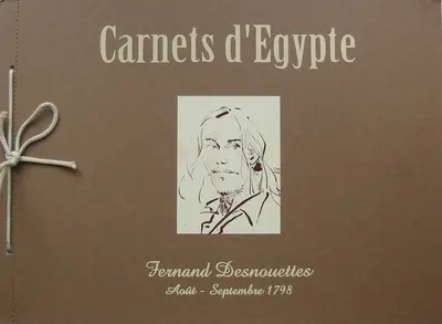 Le Décalogue Carnets d'Égypte : Fernand Desnouettes