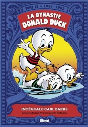 Couverture de l'album La Dynastie Donald Duck Tome 12 Un sou dans le trou et autres histoires (1961 - 1962)