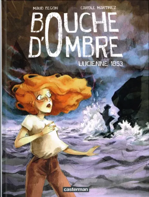 Bouche d'Ombre Tome 3 Lucienne 1853
