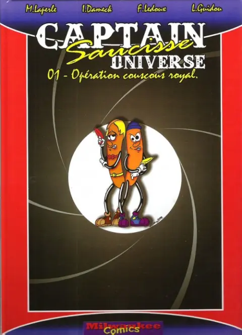 Les Aventures du Captain Saucisse Captain Saucisse Universe Tome 1 Opération Couscous Royal