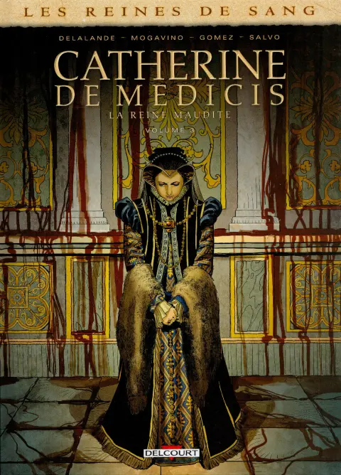Les Reines de sang - Catherine de Médicis, la reine maudite Volume 3