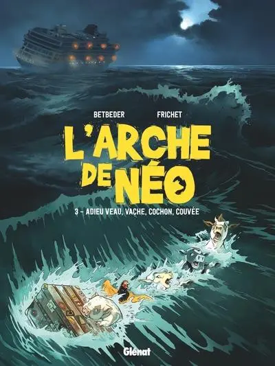 L'Arche de Néo Tome 3 Adieu, veau, vache, cochon, couvée
