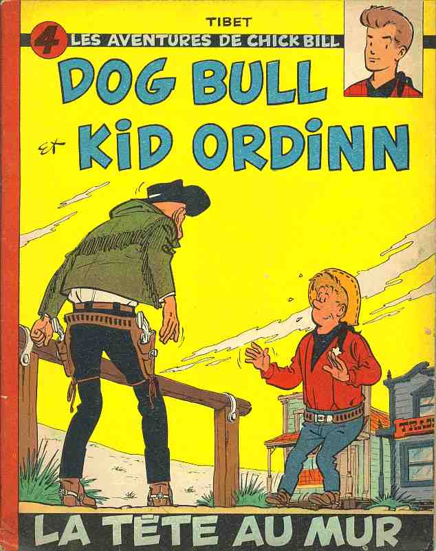 Couverture de l'album Chick Bill, Dog Bull et Kid Ordinn Tome 4 La tête au mur