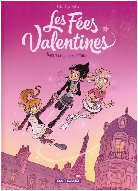 Les Fées Valentines Tome 1 Traversine au bois dormant
