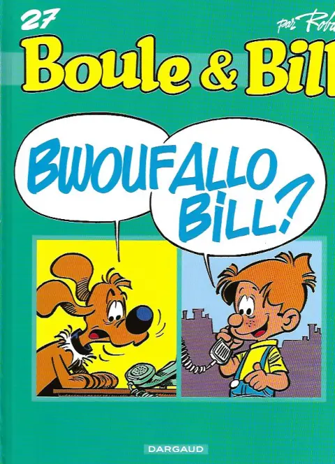 Couverture de l'album Boule & Bill Tome 27 Bwouf Allo Bill ?