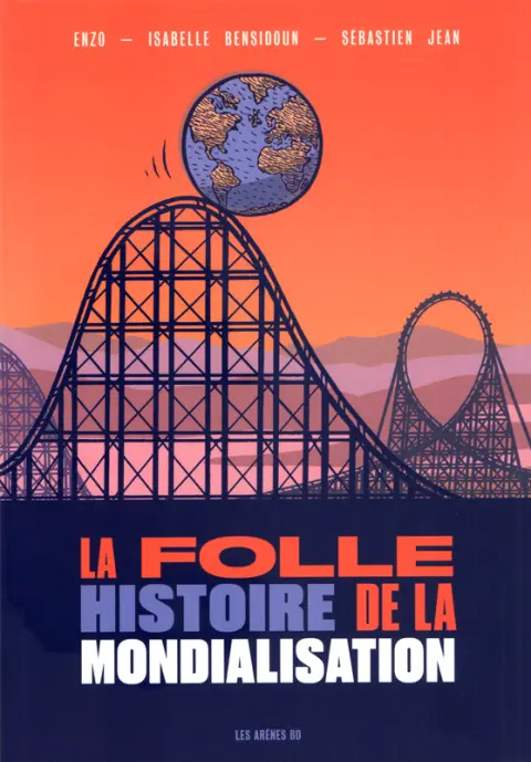 La folle histoire de la mondialisation