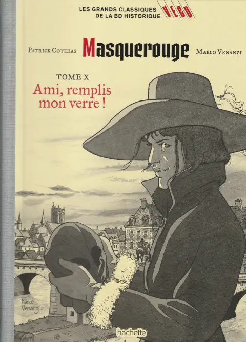 Les grands Classiques de la BD Historique Vécu - La Collection Tome 100 Masquerouge - Tome X : Ami, remplis mon verre!