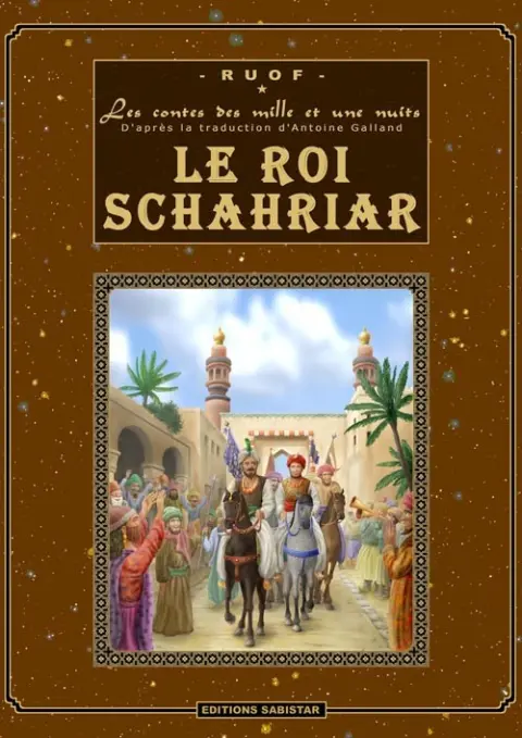 Les Contes des mille et une nuits Tome 1 Le Roi Schahriar