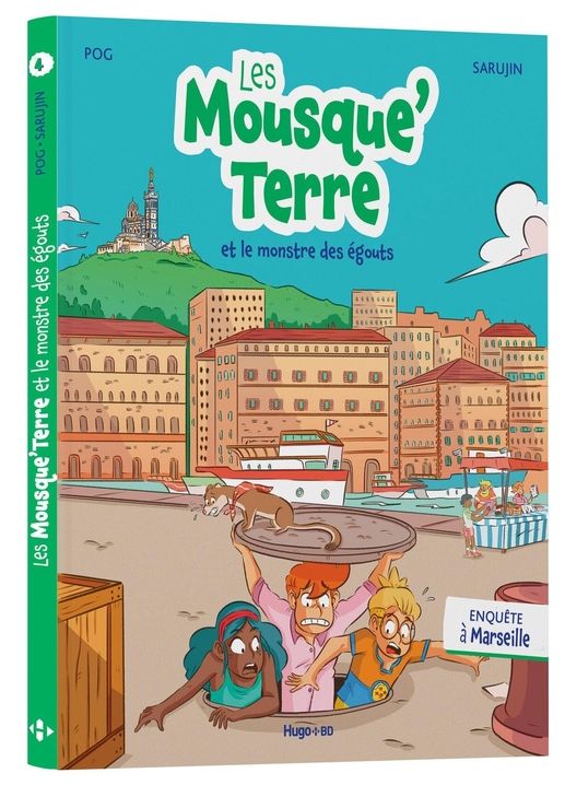 Les Mousque'Terre 4 Les Mousque'Terre et le monstre des égouts - Enquête à Marseille