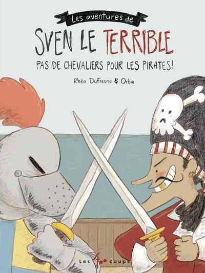 Les aventures de Sven Le Terrible 3 Pas de chevaliers pour les pirates !
