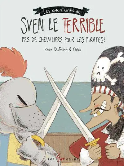 Les aventures de Sven Le Terrible 3 Pas de chevaliers pour les pirates !