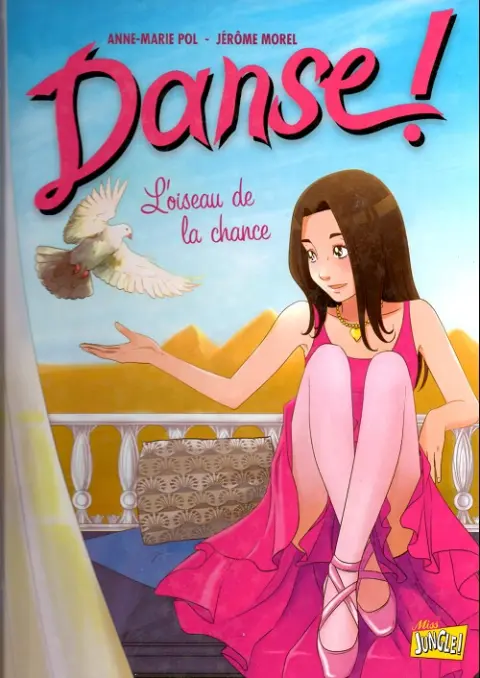 Danse ! Tome 4 L'oiseau de la chance