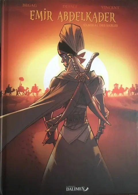 Emir Abdelkader Tome 1 l'amiral des sables