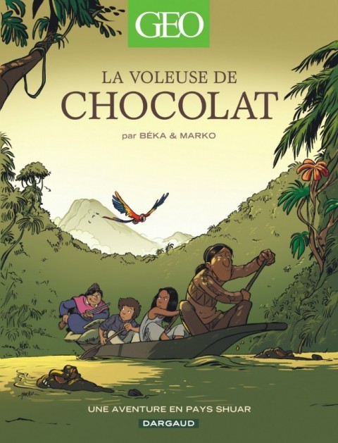 Couverture de l'album Geo BD Tome 4 La voleuse de chocolat, une aventure en pays Shuar