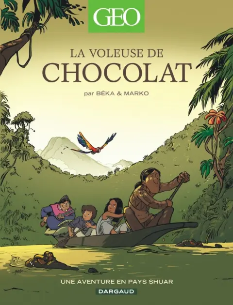 Geo BD Tome 4 La voleuse de chocolat, une aventure en pays Shuar