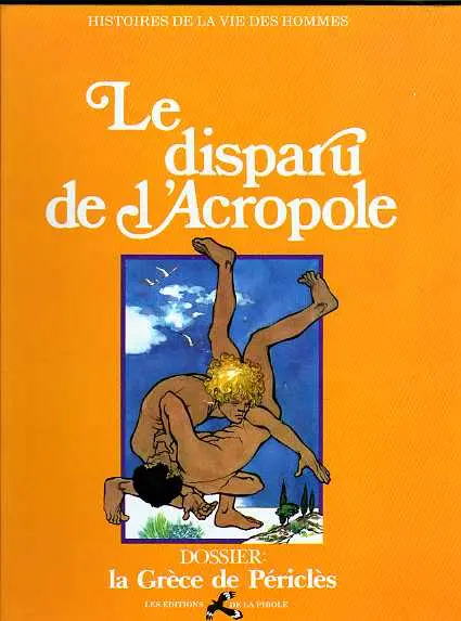 Histoires de la vie des hommes Tome 8 Le diparu de l'Acropole