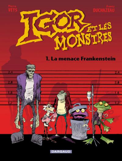 Couverture de l'album Igor et les monstres Tome 1 La menace Frankenstein
