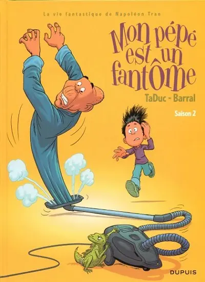 Mon pépé est un fantôme Tome 2 La vie fantastique de Napoléon Tran Saison 2