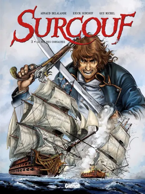 Surcouf Tome 3 Le Roi des Corsaires