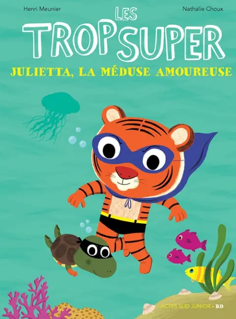 Les Trop Super Tome 8 Julietta, la méduse amoureuse