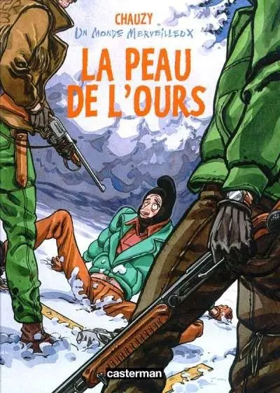 Un monde merveilleux Tome 3 La peau de l'ours