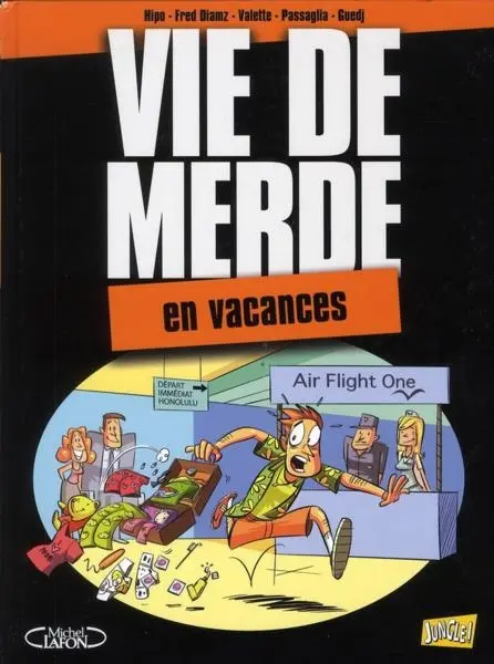 Vie de merde Tome 4 En vacances