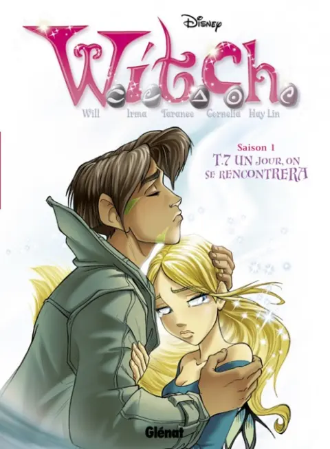 W.I.T.C.H. Tome 7 Un jour, on se rencontrera