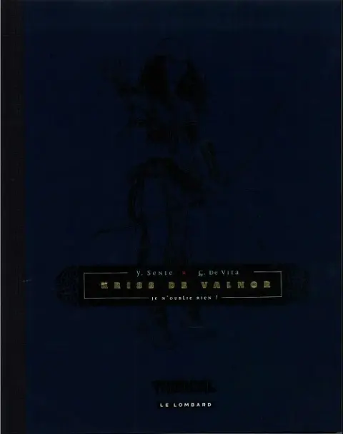 Couverture de l'album Les mondes de Thorgal - Kriss de Valnor Tome 1 Je n'oublie rien !