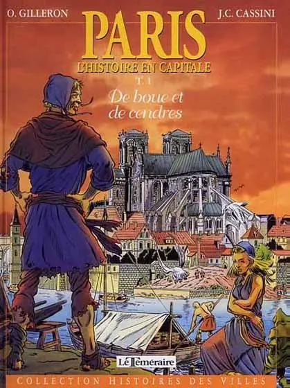 Histoires des Villes Tome 20 Paris, l'histoire en capitale - T. 1 - De boue et de cendres