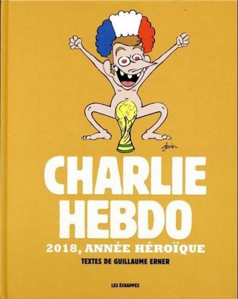 Charlie Hebdo - Une année de dessins 2018, année héroïque