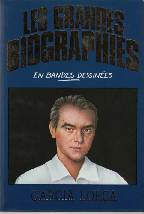 Les grandes biographies en bandes dessinées Garcia Lorca